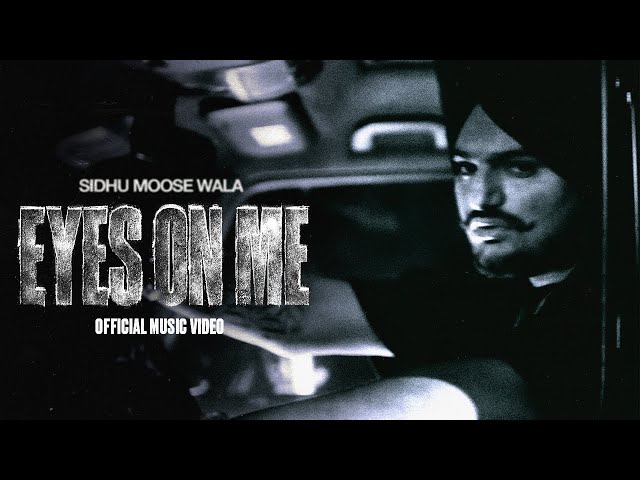 EYES ON ME (MUSIC VIDEO) SIDHU MOOSE WALA  |  THE KIDD
