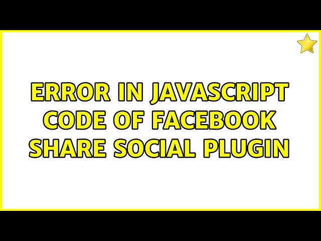 Error in javascript code of facebook share social plugin
