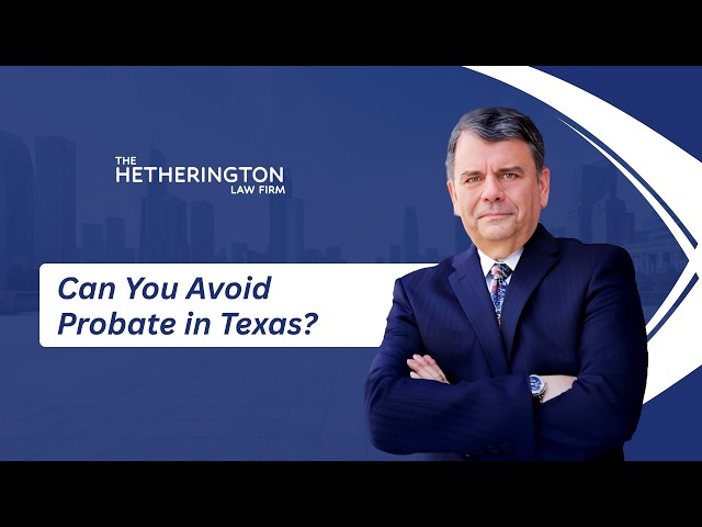 Can You Avoid Probate in Texas?