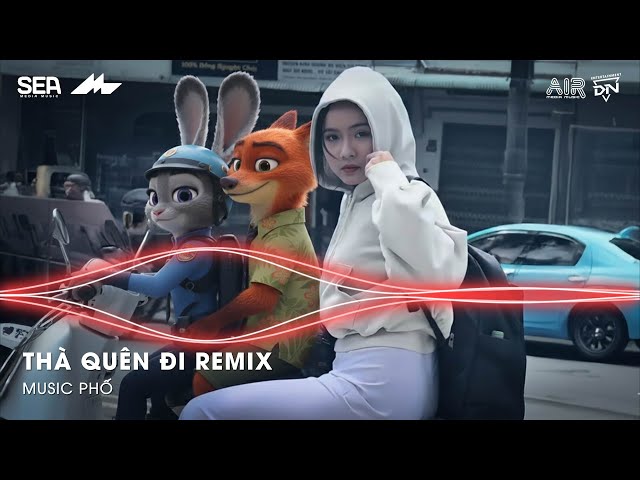 Hạnh Phúc Anh Chẳng Thể Cho Em Vậy Nên Remix Tiktok - Thà Quên Đi Remix (Ver Hot TikTok)