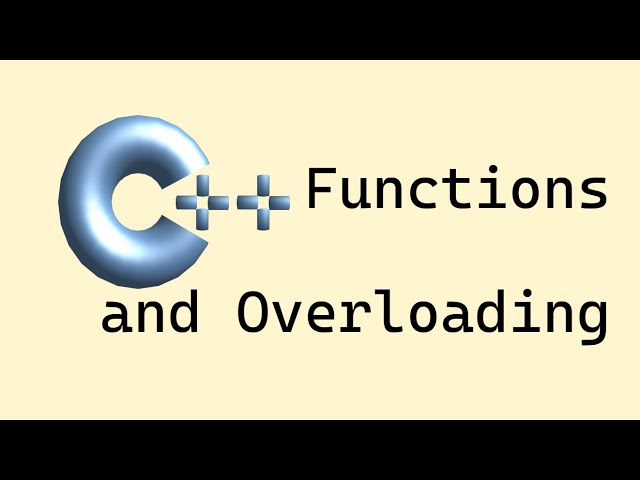 C++ basics: Functions and Overloading in C++