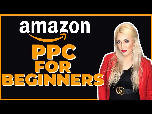Amazon PPC Step by Step Guide for Beginners, Learn How To Structure Your PPC to Dominate