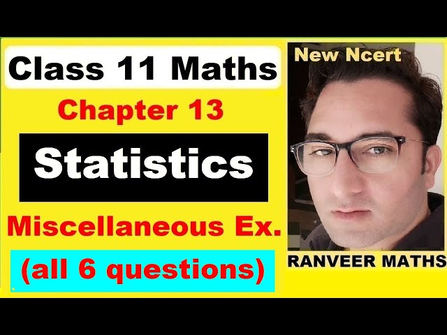 Class 11 Maths, Chapter-13 Miscellaneous Exercise | Statistics | New NCERT | Ranveer Maths 11