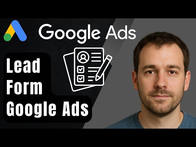 How to Add a Lead Form in Google Ads (2025 Step-by-Step Beginner Tutorial)