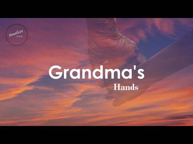Bill Withers - Grandma's Hands (Lyrics)
