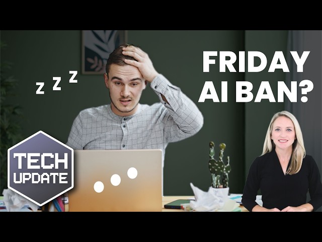 August 10th Tech Update: Should you ban AI on Fridays?