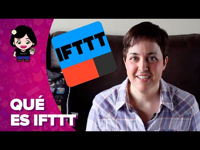 What is IFTTT and how does it work | ChicaGeek