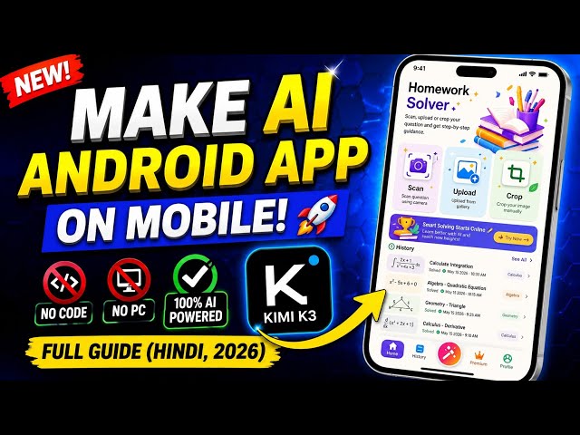 Kimi K3 AI Se Android App Banao 📱 | AI + No Code | Mobile Se App Development (Hindi, 2026)