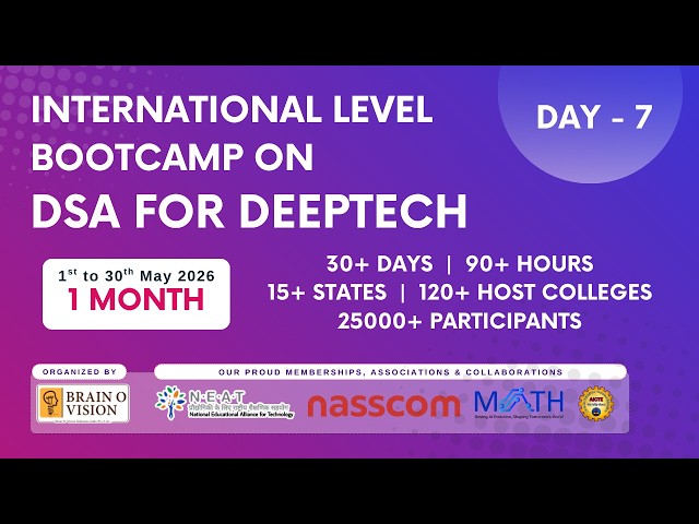 Day 7 - International level Bootcamp on DSA for DeepTech