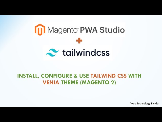 How To Setup & Extend Tailwind CSS in PWA Studio Venia Storefront | Magento2 PWA Studio Theme