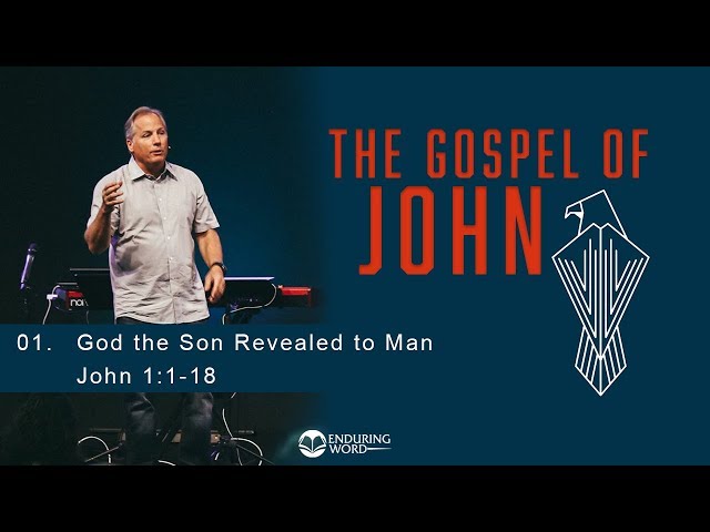 God the Son Revealed to Man -  John 1:1-18