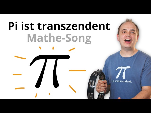 Pi ist transzendent (Mathe-Song)