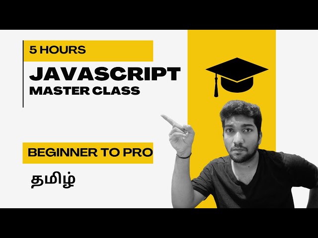 JavaScript 2025 Bootcamp in Tamil | Complete Beginner to Advanced Guide