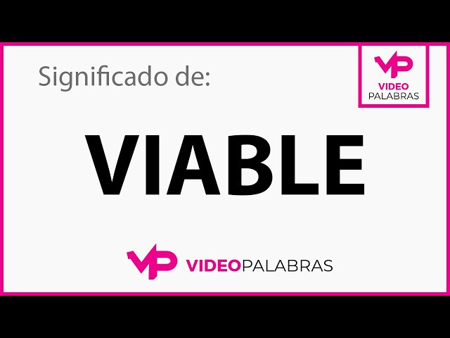 Qué significa VIABLE - Significado de VIABLE - Video Palabras - Diccionario