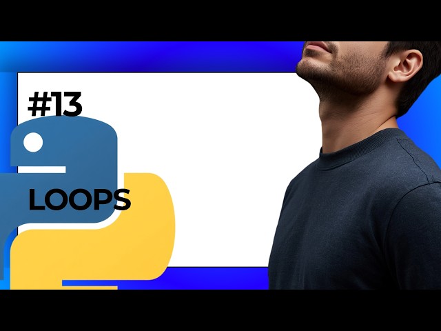 #13 Loops In Python | Learn Python in  (2026)
