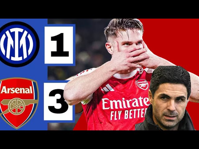 EUROPEAN STATEMENT! Arsenal Beat Inter 3–1 at the San Siro