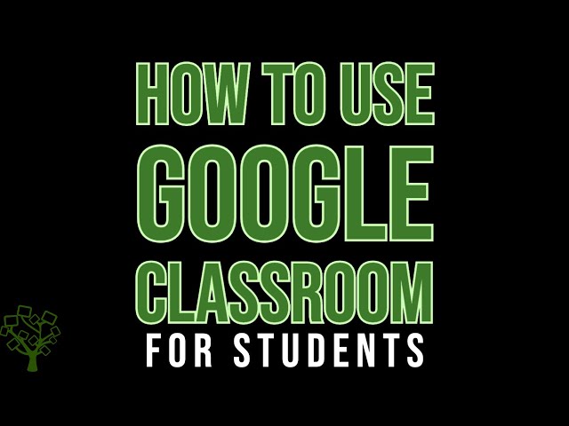 How to Use Google Classroom for Students