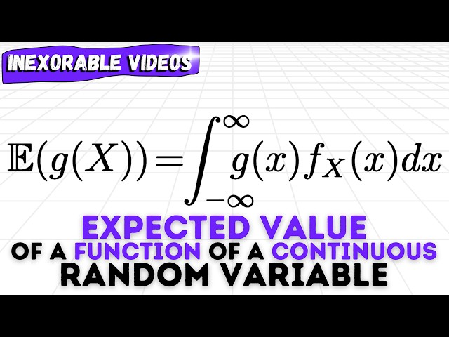 Finding the Expected Value of a Function of a Continuous Random Variable | Probability