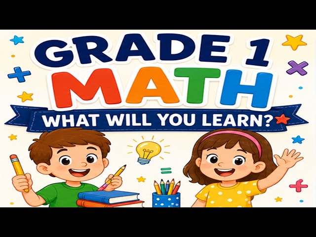 Grade 1 Math: What Will You Learn? | Math Topics for 1st Grade