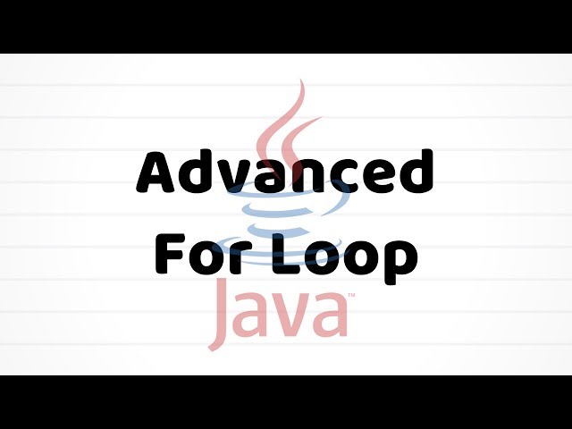 Advanced For Loop | Java For Beginners