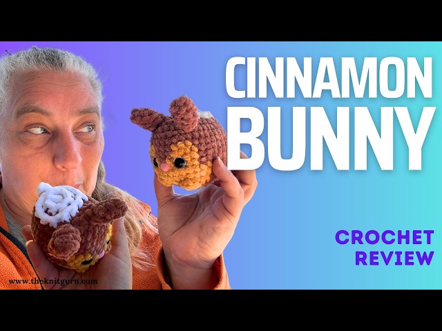 Let's crochet a Cinnamon Bunny - pattern review