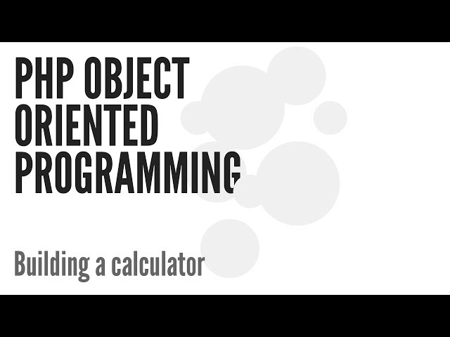PHP Object Oriented Programming (OOP): Build a Calculator (12/13)