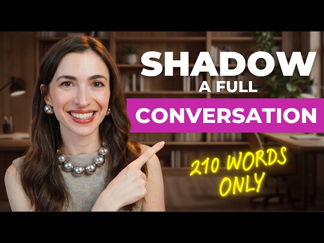 Real English Conversation Practice: Shadow This with Only 210 Words