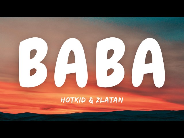 Hotkid ft. Zlatan - BABA (Official Lyrics)