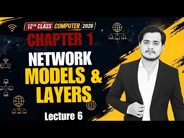 OSI Networking Model | Network Models and Layers | 12th Computer - Chapter 1 - Lec 6