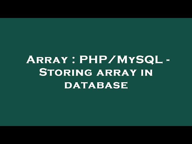 Array : PHP/MySQL - Storing array in database