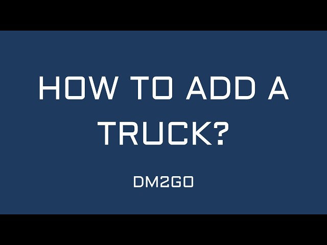How to Add a Truck in DM2GO | Quick Tutorial