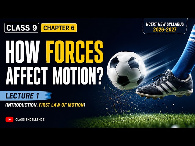 Class 9 Science Chapter 6 | How Forces Affect Motion? | Lecture 1 | First Law of Motion | 2026-27
