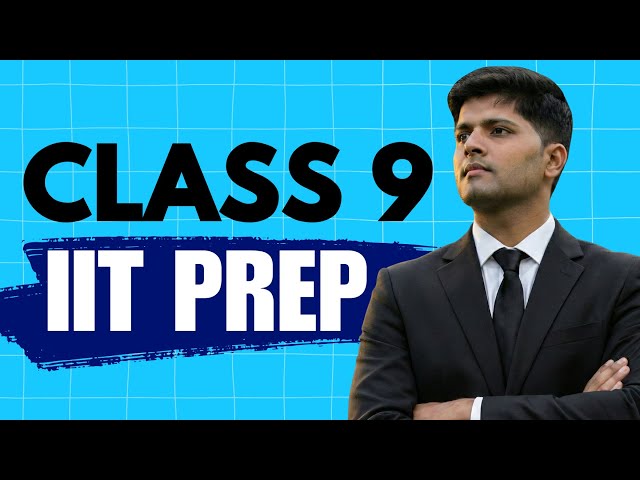 JEE Prep in Class 9th: What You Should ACTUALLY Do (by AIR 1)