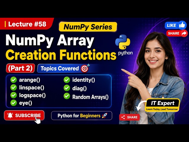 Lecture #58|NumPy Array Creation Functions (Part 2)|arange(), linspace(), logspace() Explained