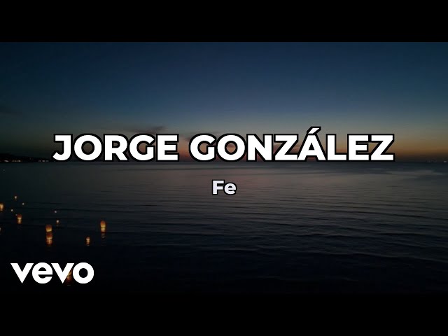 Jorge Gonzalez - Fe (Lyric Video)