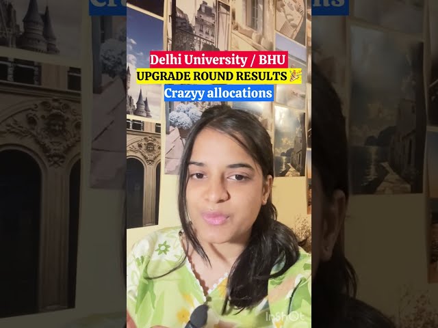 DU Upgrade Round Results🔥 Crazy Allocation 😱 Delhi University Seat at Just 116 Marks ✅DU CSAS 2026