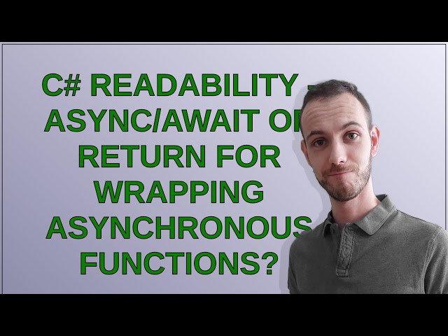 Softwareengineering: C# readability - async/await or return for wrapping asynchronous functions?