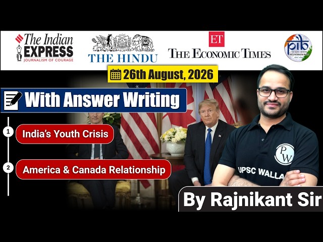 26 August 2026 | Editorial Discussion | India's youth crisis, America & Canada relations
