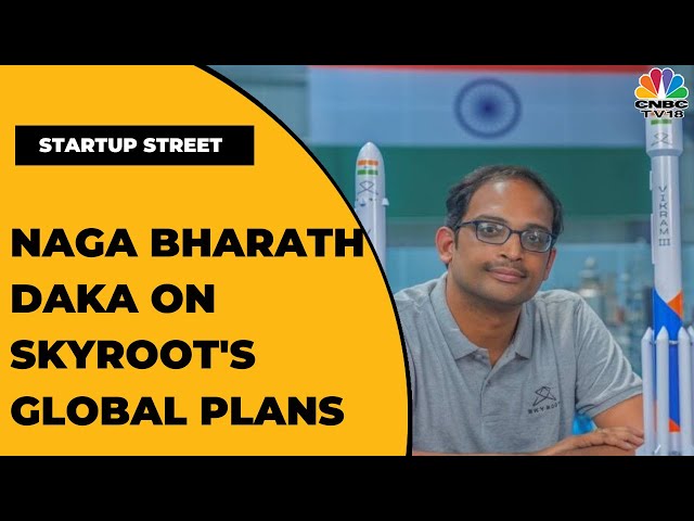 Naga Bharath Daka On Skyroot's Global Plans; B Capital's $250 M Fund, Ascent | Startup Street