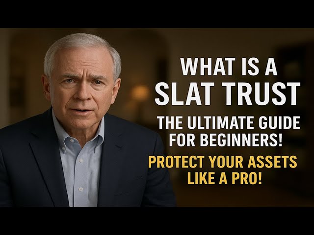 What is a SLAT Trust? The Ultimate Guide for Beginners! | Protect Your Assets Like a Pro!