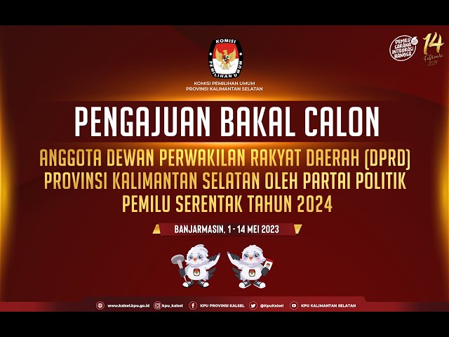PENGAJUAN BAKAL CALON ANGGOTA DPRD PROVINSI KALIMANTAN SELATAN OLEH PARTAI POLITIK PEMILU 2024
