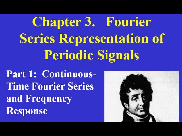 Chapter 03 Part 1:  Continuous-Time Fourier Series and Frequency Response