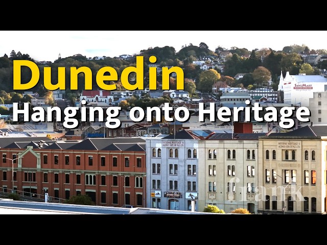 Dunedin: Hanging onto Heritage