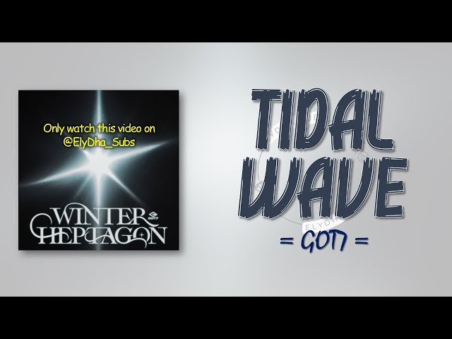 GOT7 – TIDAL WAVE [RomIEng Lyric]