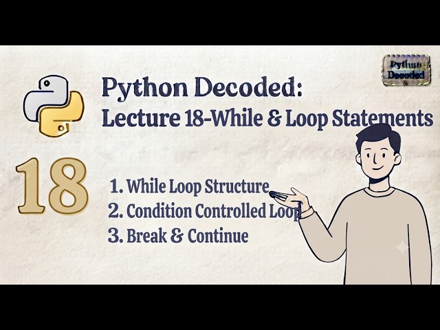 Python Full Course - Lec 18: While Loops with Break, Continue & Else
