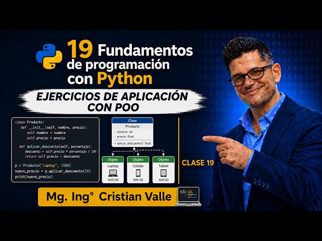 19 Fundamentos de programación con Python - Ejercicios de aplicación con POO