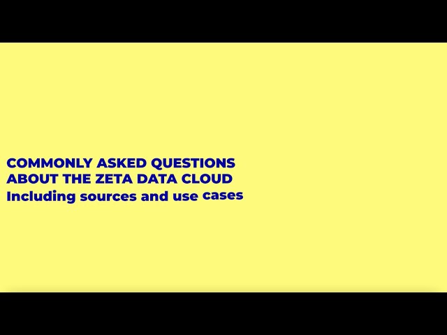 Commonly Asked Questions About the Zeta Data Cloud