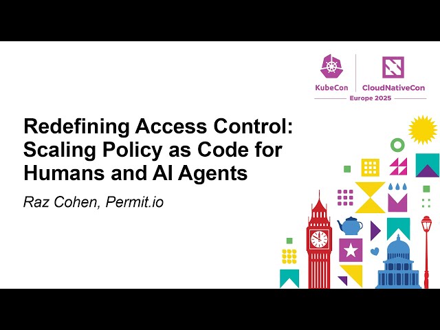Redefining Access Control: Scaling Policy as Code for Humans and AI Agents - Raz Cohen, Permit.io