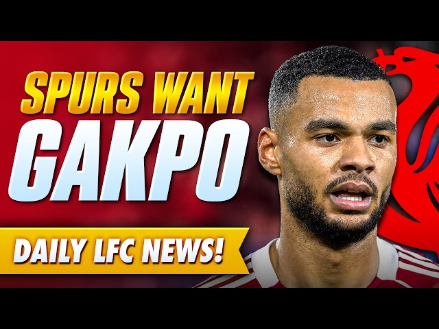 CODY GAKPO TO SPURS?! Tottenham Step Up Interest! | Liverpool Transfer News Update