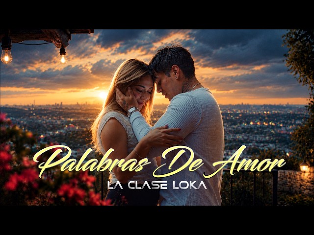 La Clase Loka - Palabras De Amor (Video Oficial)
